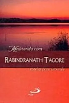 Livro Meditando Com Rabindranath Tagore - Resumo, Resenha, PDF, etc.