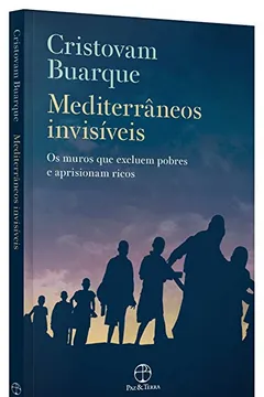 Livro Mediterrâneos Invisíveis. Os Muros que Excluem Pobres e Aprisionam Ricos - Resumo, Resenha, PDF, etc.