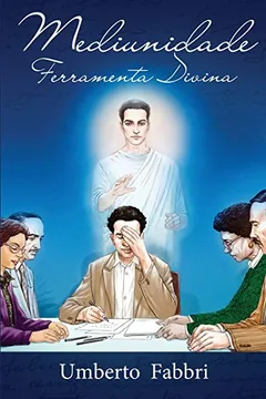 Livro Mediunidade Ferramenta Divina - Resumo, Resenha, PDF, etc.