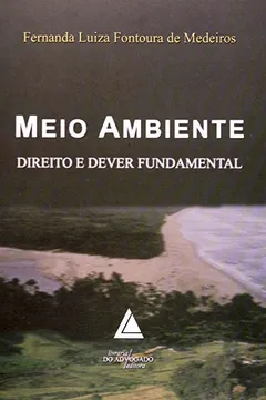 Livro Meio Ambiente. Direito e Dever Fundamental - Resumo, Resenha, PDF, etc.