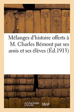 Livro Melanges D'Histoire Offerts A M. Charles Bemont Par Ses Amis Et Ses Eleves, A L'Occasion - Resumo, Resenha, PDF, etc.