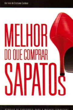 Livro Melhor Do Que Comprar Sapatos - Resumo, Resenha, PDF, etc.