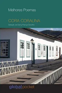Livro Melhores Poemas: Cora Coralina - Resumo, Resenha, PDF, etc.