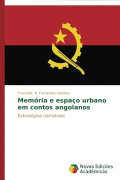 Livro Memoria E Espaco Urbano Em Contos Angolanos - Resumo, Resenha, PDF, etc.