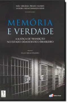 Livro Memória e Verdade. A Justiça de Transição no Estado Democrático Brasileiro - Resumo, Resenha, PDF, etc.