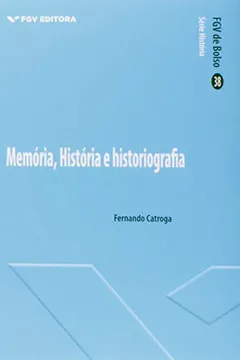 Livro Memória, História e Historiografia - Resumo, Resenha, PDF, etc.