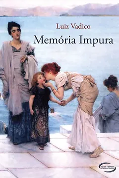 Livro Memória Impura - Volume 1 - Resumo, Resenha, PDF, etc.