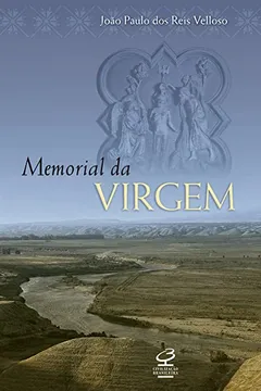 Livro Memorial da Virgem - Resumo, Resenha, PDF, etc.