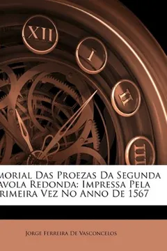 Livro Memorial Das Proezas Da Segunda Tavola Redonda: Impressa Pela Primeira Vez No Anno de 1567 - Resumo, Resenha, PDF, etc.