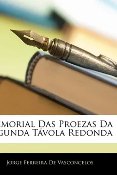 Livro Memorial Das Proezas Da Segunda Tavola Redonda - Resumo, Resenha, PDF, etc.