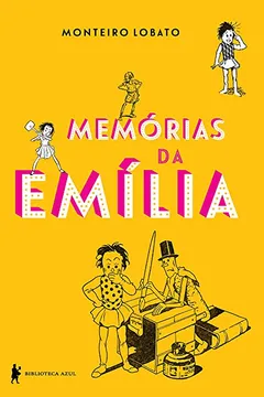 Livro Memórias de Emília - Resumo, Resenha, PDF, etc.