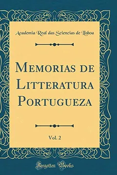 Livro Memorias de Litteratura Portugueza, Vol. 2 (Classic Reprint) - Resumo, Resenha, PDF, etc.