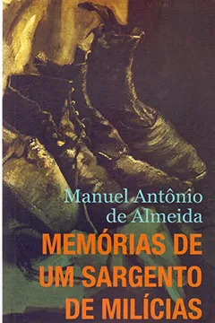 Livro Memórias de um Sargento de Milícias: Edição de Bolso - Resumo, Resenha, PDF, etc.