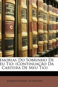 Livro Memorias Do Sobrinho de Meu Tio: (Continuacao Da Carteira de Meu Tio) - Resumo, Resenha, PDF, etc.