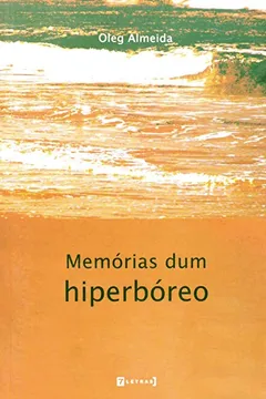 Livro Memórias Dum Hiperbóreo - Resumo, Resenha, PDF, etc.