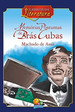 Livro Memórias Póstumas de Brás Cubas. Clássicos da Literatura - Resumo, Resenha, PDF, etc.