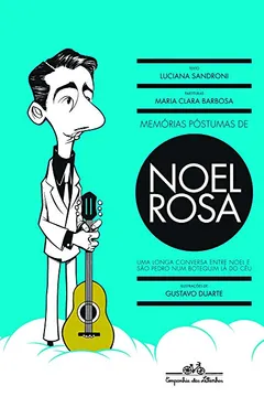 Livro Memórias Póstumas de Noel Rosa - Resumo, Resenha, PDF, etc.