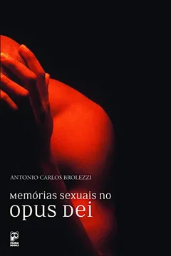 Livro Memórias Sexuais no Opus Dei - Resumo, Resenha, PDF, etc.