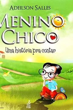 Livro Menino Chico. Uma História Para Contar - Resumo, Resenha, PDF, etc.