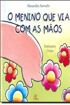 Livro Menino Que Via Com As Maos - Braile - Resumo, Resenha, PDF, etc.