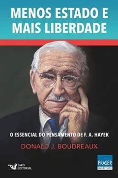Livro Menos Estado Mais Liberdade: O Essencial do Pensamento de F. A. Hayek - Resumo, Resenha, PDF, etc.