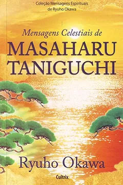 Livro Mensagens Celestiais de Masaharu Taniguchi - Resumo, Resenha, PDF, etc.