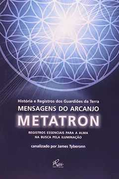 Livro Mensagens Do Arcanjo Metatron - Resumo, Resenha, PDF, etc.