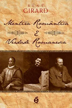 Livro Mentira Romântica, Verdade Romanesca - Resumo, Resenha, PDF, etc.