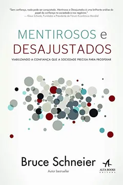 Livro Mentirosos E Desajustados. Viabilizando A Confiança Que A Sociedade Precisa Para Prosperar - Resumo, Resenha, PDF, etc.