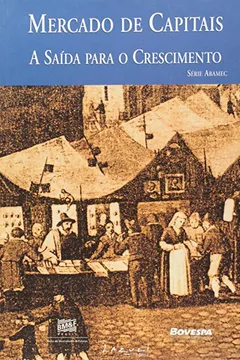 Livro Mercado de Capitais. A Saída para o Crescimento - Resumo, Resenha, PDF, etc.