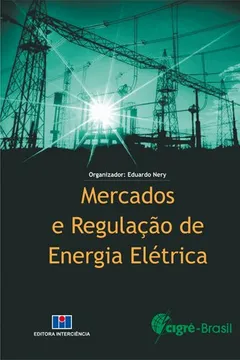 Livro Mercados e Regulação de Energia Elétrica - Resumo, Resenha, PDF, etc.