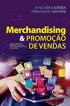 Livro Merchandising & Promoção de Vendas - Como os Conceitos Modernos estão sendo Aplicados no Varejo Físico e na Internet - Resumo, Resenha, PDF, etc.