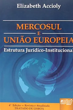 Capa do livro Mercosul e União Européia. Estrutura Jurídico-Institucional
