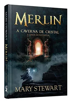 Capa do livro Merlin. A Caverna de Cristal. A Lenda do Rei Artur - Volume 1