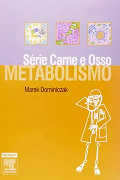 Livro Metabolismo - Série Carne e Osso - Resumo, Resenha, PDF, etc.