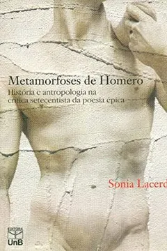 Livro Metamorfoses De Homero História E Antropologia Na Critica Setecentista - Resumo, Resenha, PDF, etc.