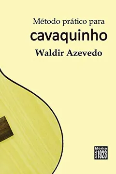 Livro Método Prático Para Cavaquinho - Resumo, Resenha, PDF, etc.