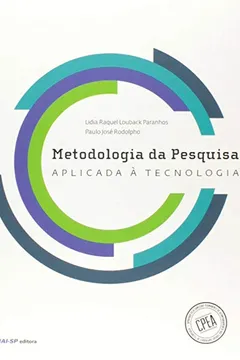 Livro Metodologia da Pesquisa Aplicada à Tecnologia - Coleção Inovação e Tecnologia - Resumo, Resenha, PDF, etc.