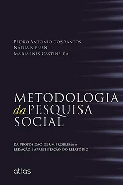 Livro Metodologia da Pesquisa Social. Da Proposição de Um Problema à Redação e Apresentação do Relatório - Resumo, Resenha, PDF, etc.
