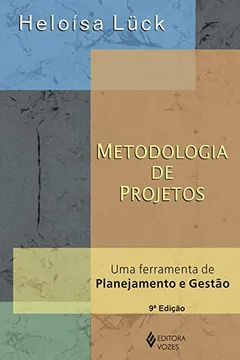 Livro Metodologia de Projetos. Uma Ferramenta de Planejamento e Gestão - Resumo, Resenha, PDF, etc.