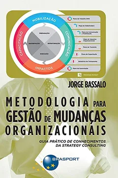 Livro Metodologia Para Gestão de Mudanças Organizacionais. Guia Prático de Conhecimentos da Strategy Consulting - Resumo, Resenha, PDF, etc.