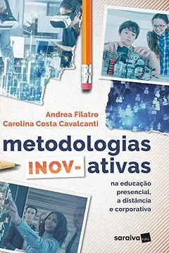 Livro Metodologias Inov-Ativas na Educação Presencial, a Distância e Corporativa - Resumo, Resenha, PDF, etc.