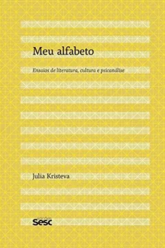 Livro Meu Alfabeto. Ensaios de Literatura, Cultura e Psicanálise - Resumo, Resenha, PDF, etc.