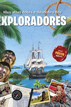 Livro Meu Atlas Dobra e Desdobra dos Exploradores - Resumo, Resenha, PDF, etc.