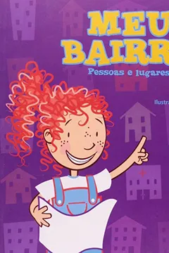 Livro Meu Bairro. Pessoas E Lugares - Resumo, Resenha, PDF, etc.