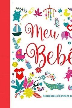 Livro Meu Bebê. Recordações do Primeiro Ano de Vida do Bebê - Resumo, Resenha, PDF, etc.