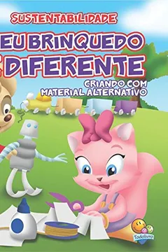 Livro Meu Brinquedo e Diferente. Sustentabilidade - Resumo, Resenha, PDF, etc.