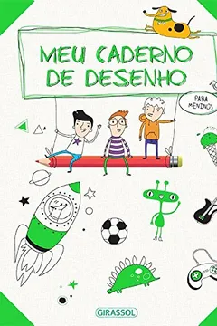 Livro Meu Caderno de Desenhos: Para Meninos - Resumo, Resenha, PDF, etc.