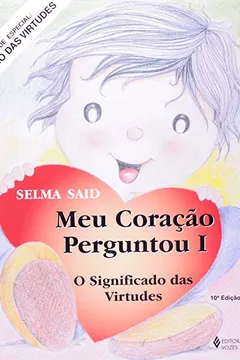 Livro Meu Coração Perguntou. O Significado das Virtudes - Volume I - Resumo, Resenha, PDF, etc.