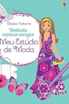 Livro Meu Estúdio de Moda. Vestindo Minhas Amigas - Resumo, Resenha, PDF, etc.